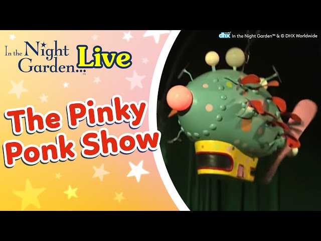 In the Night Garden Live The Pinky Ponk Show class=
