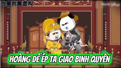 Hoàng Đế Ép Ta Giao Binh Quyền | Sub Review Official