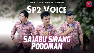SP2 Voice - Sajabu Sirang Podoman (official )