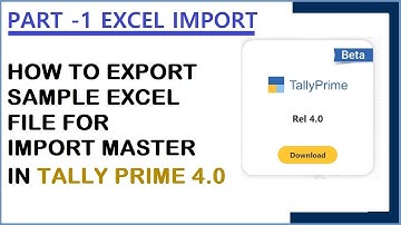 PART -1  | HOW TO EXPORT SAMPLE EXCEL FILE  FOR IMPORT MASTER IN TALLY PRIME 4.0