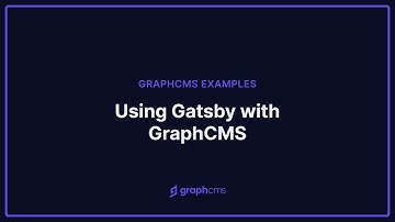 Using Gatsby with GraphCMS