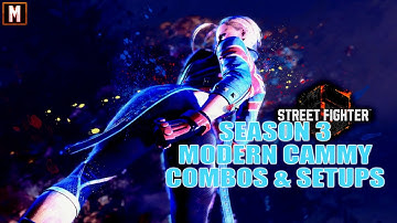 STREET FIGHTER 6 - MODERN CAMMY SEASON 3: NEW COMBOS & SETUPS
