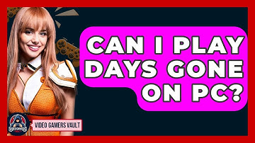 Can I Play Days Gone On PC? - Video Gamers Vault