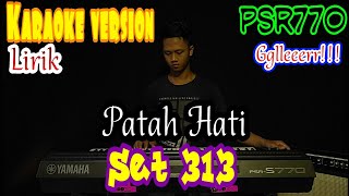 Patah hati karaoke lirik - Dangdut Koplo Glleerrrr!! - yamaha psr S770 set 313