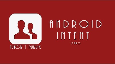 Android Intent - Introduction