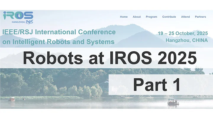 Robots at IROS 2025, Hangzhou, China (Part 1)