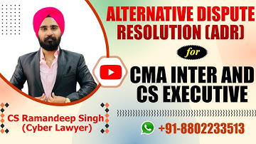 ALTERNATE DISPUTE RESOLUTION (ADR) FOR CMA INTER AND CS EXECUTIVE BY CS RAMANDEEP SINGH