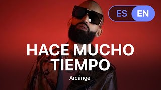 Arcángel - Hace Mucho Tiempo (Lyrics / Letra English & Spanish)