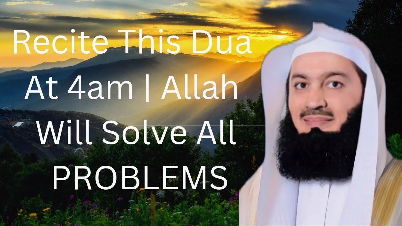 Recite This Dua At 4am | Allah Will Solve All Problems