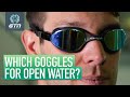 Which Goggles For Open Water Swimming?