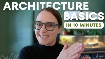 Architecture 101: The Basics in 10 Minutes
