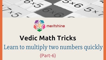 Learn to multiply two numbers quickly (Part-6) - Vedic Maths tricks