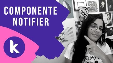 Maneiras de Utilizar o Componente Notifier [ KODULAR ]