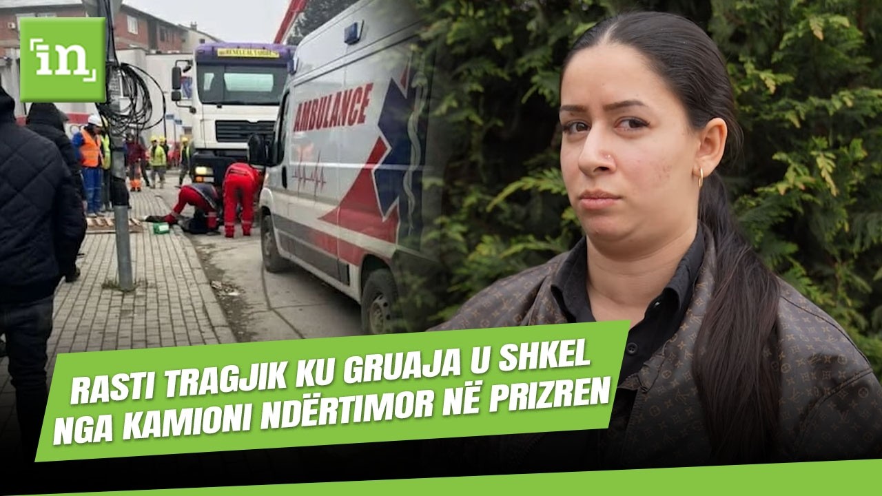 Rasti tragjik ku gruaja u shkel nga kamioni ndërtimor në Prizren, familjarja me akuza për kompanitë