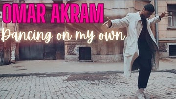 Omar Akram // “Dancing On My Own”