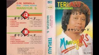 Terlalu / Mansyur .S.（Original Full）