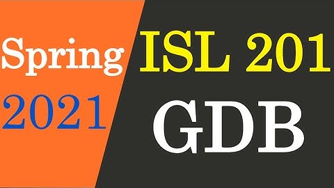 ISL 201 GDB Solution Spring 2021