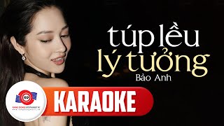 TÚP LỀU LÝ TƯỞNG [ KARAOKE ] - BẢO ANH | Bản Phối Mới | Từ ngày hai đứa yêu nhau mộng ước thật nhiều