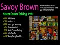 Savoy Brown 1971 Street corner talking  ( album 8 )