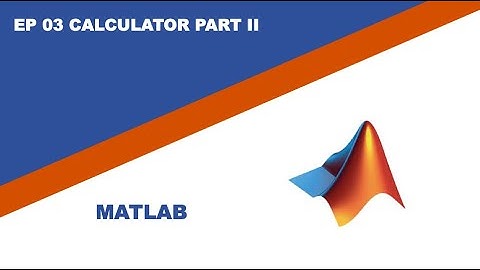 Matlab Calculator Part 2