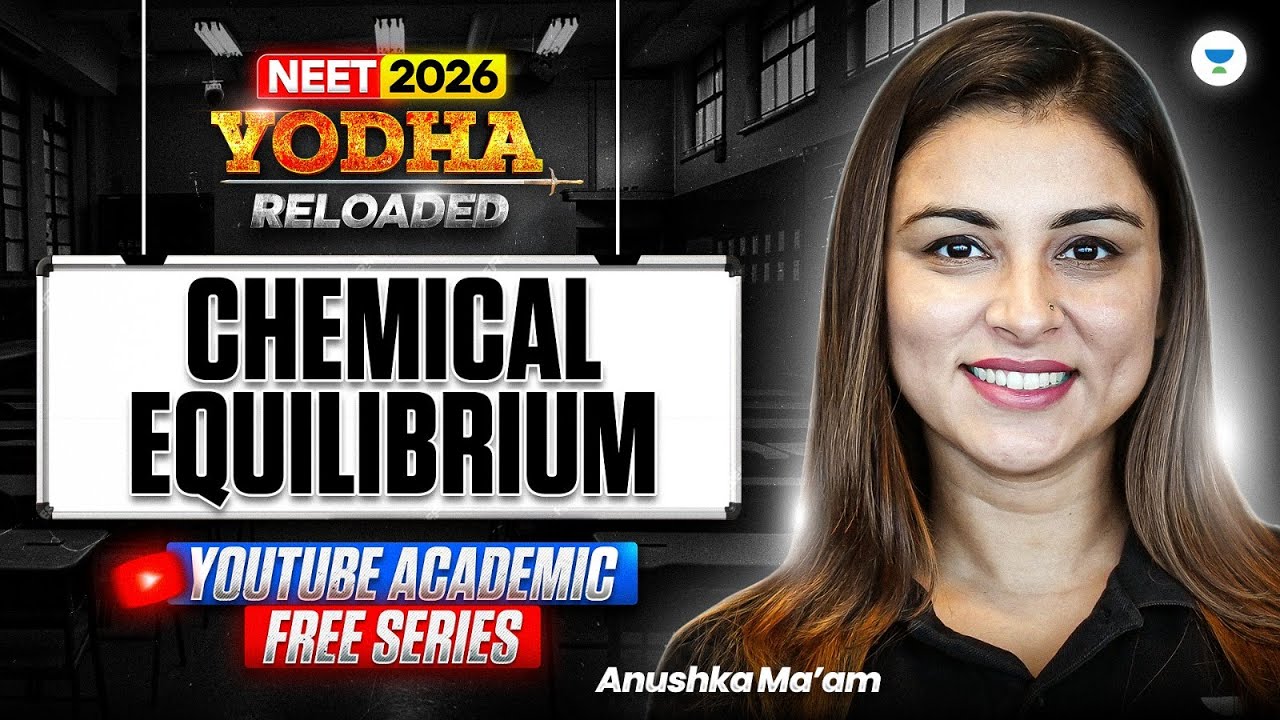 Chemical Equilibrium for NEET 2026 | Chemistry ONE SHOT LIVE | Yodha Reloaded | Anushka Mam