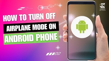 How to Turn Off Airplane Mode on Android phone