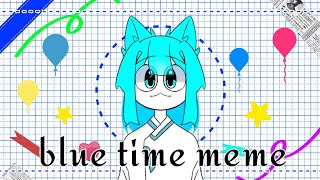 💙 [OC] Blue time Original Meme