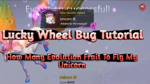 Lucky Wheel Bug:How Many Evolution Fruit For Evo 3 Unicorn:Utopia Origin