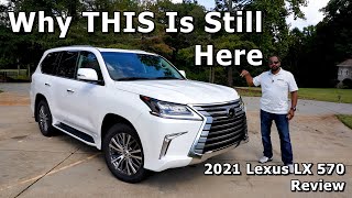Why THIS Is Still Here  2021 Lexus LX 570 Review