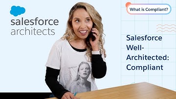 Salesforce Well-Architected: Compliant