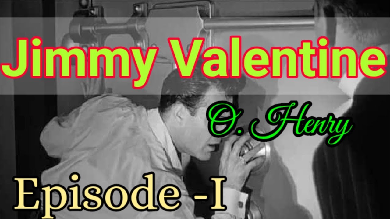 Jimmy Valentine ।। Class 11 short story।। O Henry