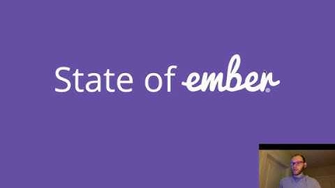 State of Ember