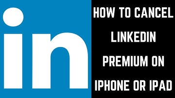 How to Cancel LinkedIn Premium on iPhone or iPad