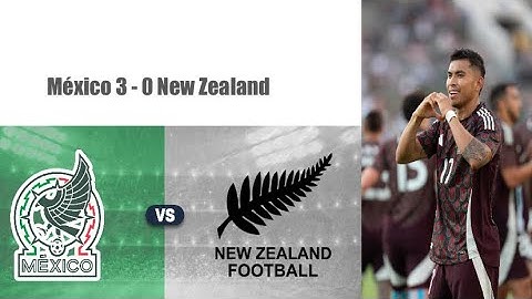 Mexico 3-0 New Zealand: Reactions and Grades w/ Doble A Sports