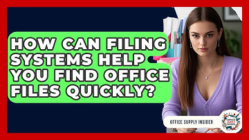 How Can Filing Systems Help You Find Office Files Quickly? - Office Supply Insider