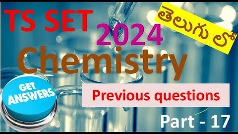 2024 TS SET chemistry question paper discussion part-17,best conceptual explanation in telugu