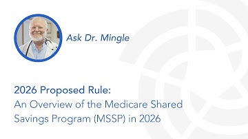 2026 Proposed Rule: Medicare Shared Savings Program (MSSP) Proposals for 2026 | Ask Dr. Mingle