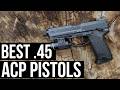 The 10 Best  45 ACP Pistols You NEED in 2026