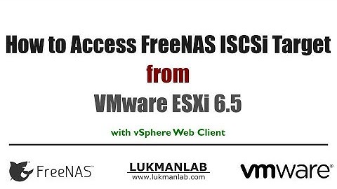 How to Access FreeNAS ISCSi Target from ESXi 6.5 with vSphere Web Client (5/5)