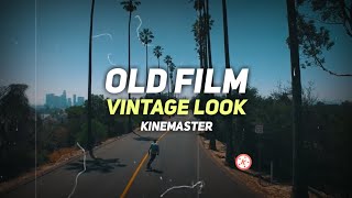 Old Film Vintage Look in Kinemaster || Kinemaster Editing Tutorial