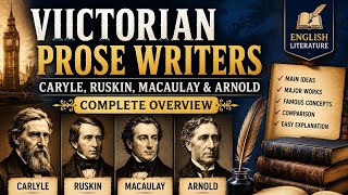Victorian Prose Writers in One Shot | Carlyle, Ruskin, Macaulay &amp; Arnold | English Literature 