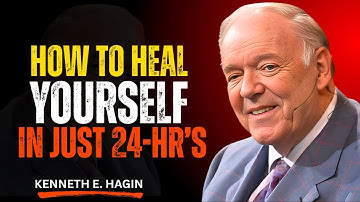 Kenneth E. Hagin: How to Heal Yourself in Just 24 Hours Using 6 Powerful Psalms