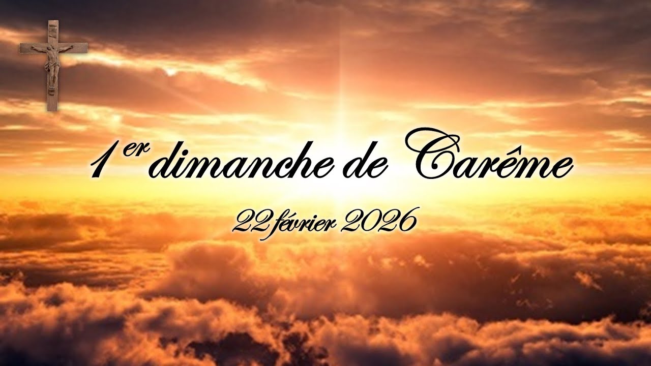1er dimanche de Carême - 22 février 2026