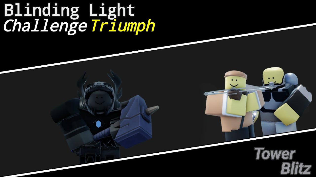 Blinding Light Triumph | Challenge | Tower Blitz | Roblox