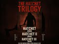 Chronicle 3.13 - The Hatchet Trilogy #movie #horror #shorts