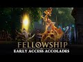 Fellowship | Early Access Accolades Trailer thumbnail