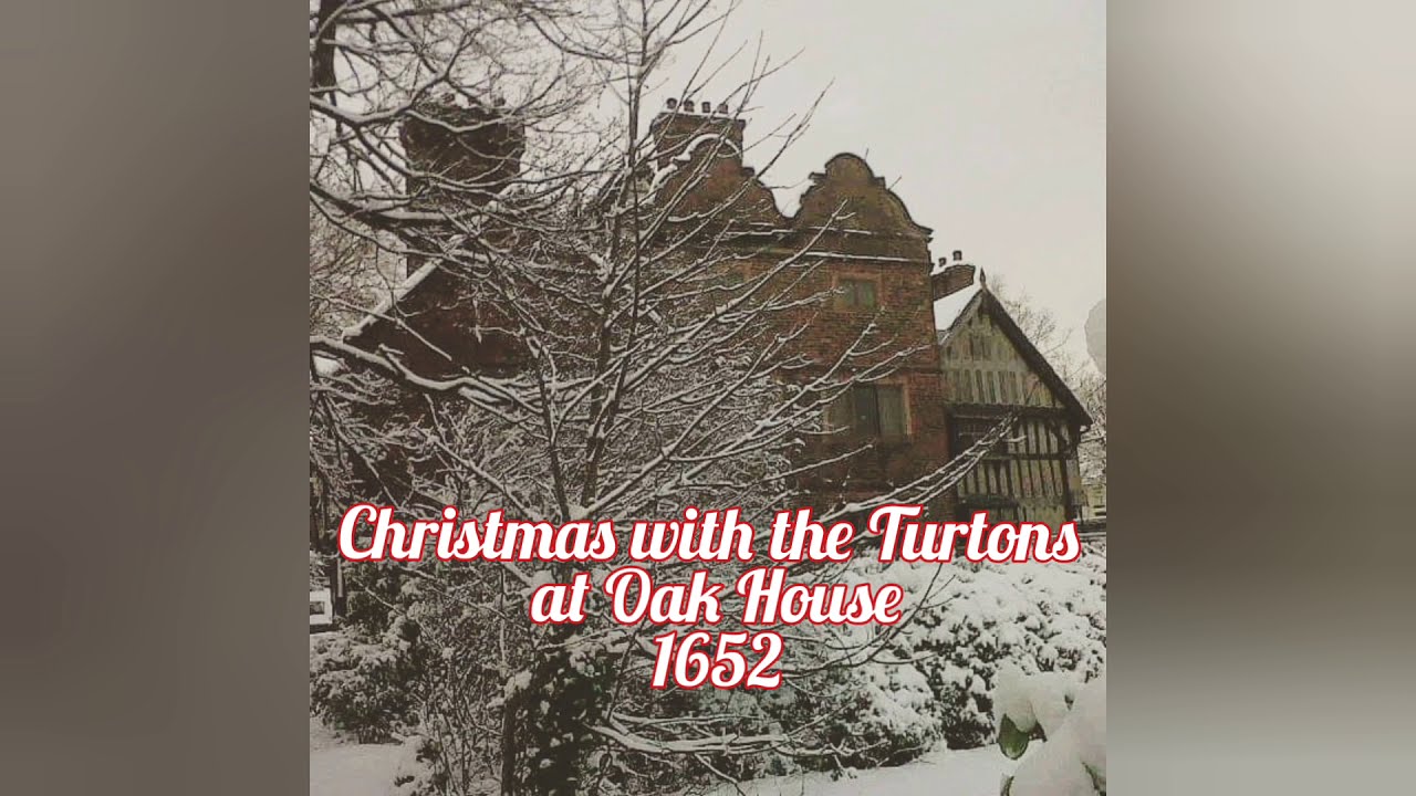 Christmas with the Turtons at Oak House 1652