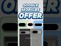 Flipkart Big Billion Days : Google Mobiles Offer