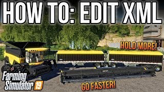 MODDING XML FILES IN FS19 TO HOLD MORE AND GO FASTER! (Combines & Trailers)