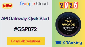 [New 2025 ] API Gateway: Qwik Start #GSP872 #qwiklabs #arcade